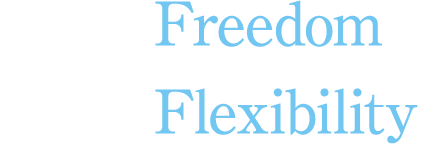 More Freedom! More Flexibility!